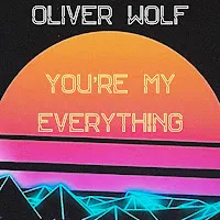 Oliver Wolf — You're My Everything — обложка